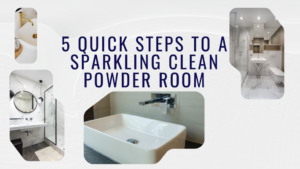 5 Quick Steps to a Sparkling Clean Powder Room