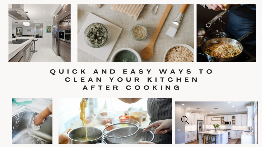 Quick and Easy Ways to Clean Your Kitchen After Cooking